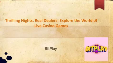 Live Casino: Thrilling Games with Real Dealers.